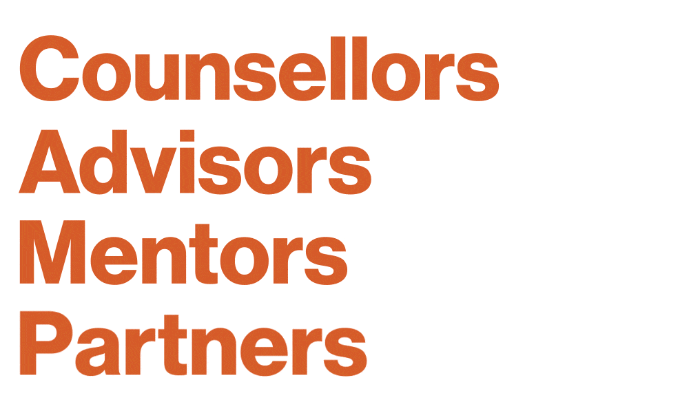 Counsellors, Advisors, Mentors, Partners